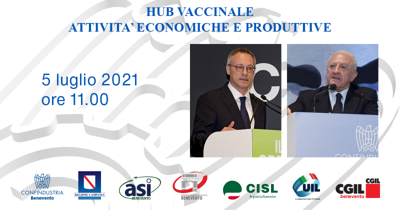 Benevento, lunedì De Luca e Bonomi (Confindustria) in città per fase conclusiva attività Hub vaccinale P. Valentino