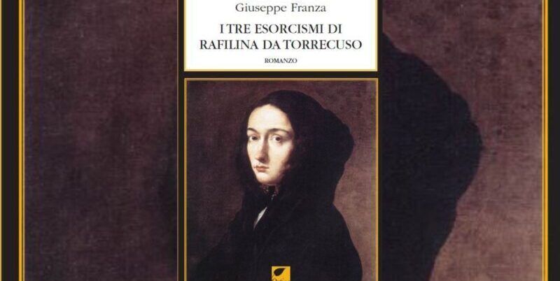 “I tre esorcismi di Rafilina da Torrecuso” di Giuseppe Franza: la trama