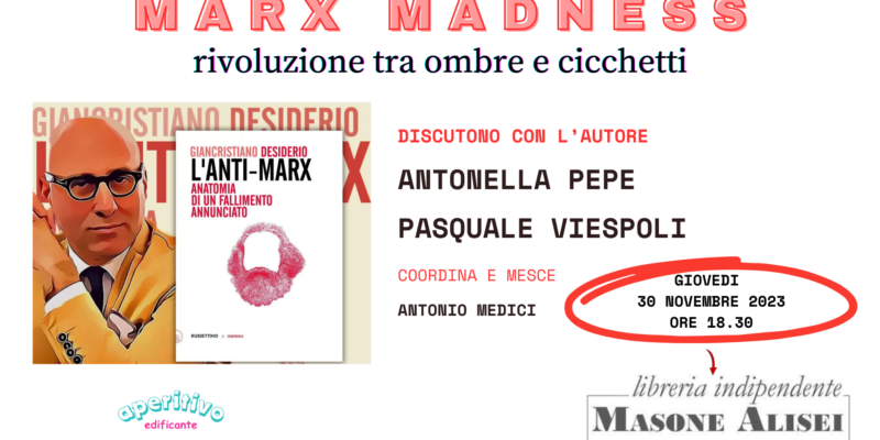 L’anti-Marx, anatomia di un fallimento annunciato: giovedì si presenta il libro di Giancristiano Desiderio